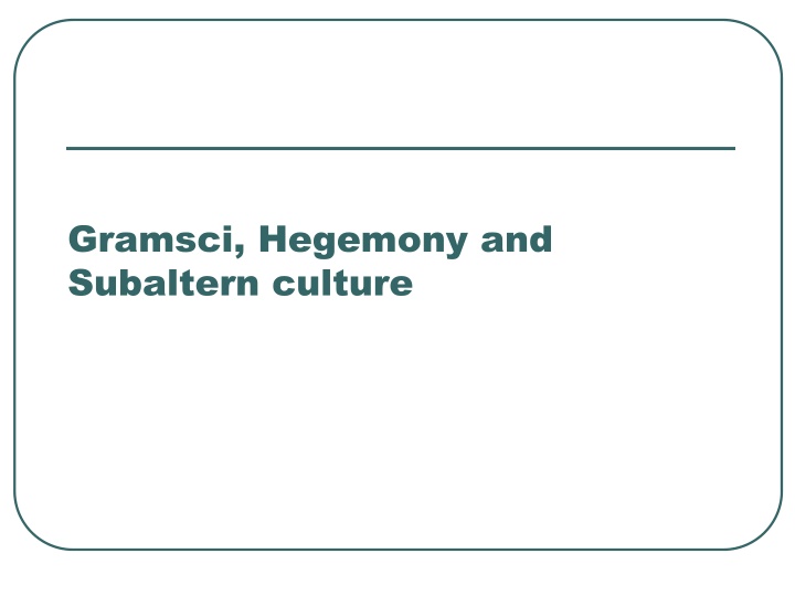 gramsci hegemony and subaltern culture