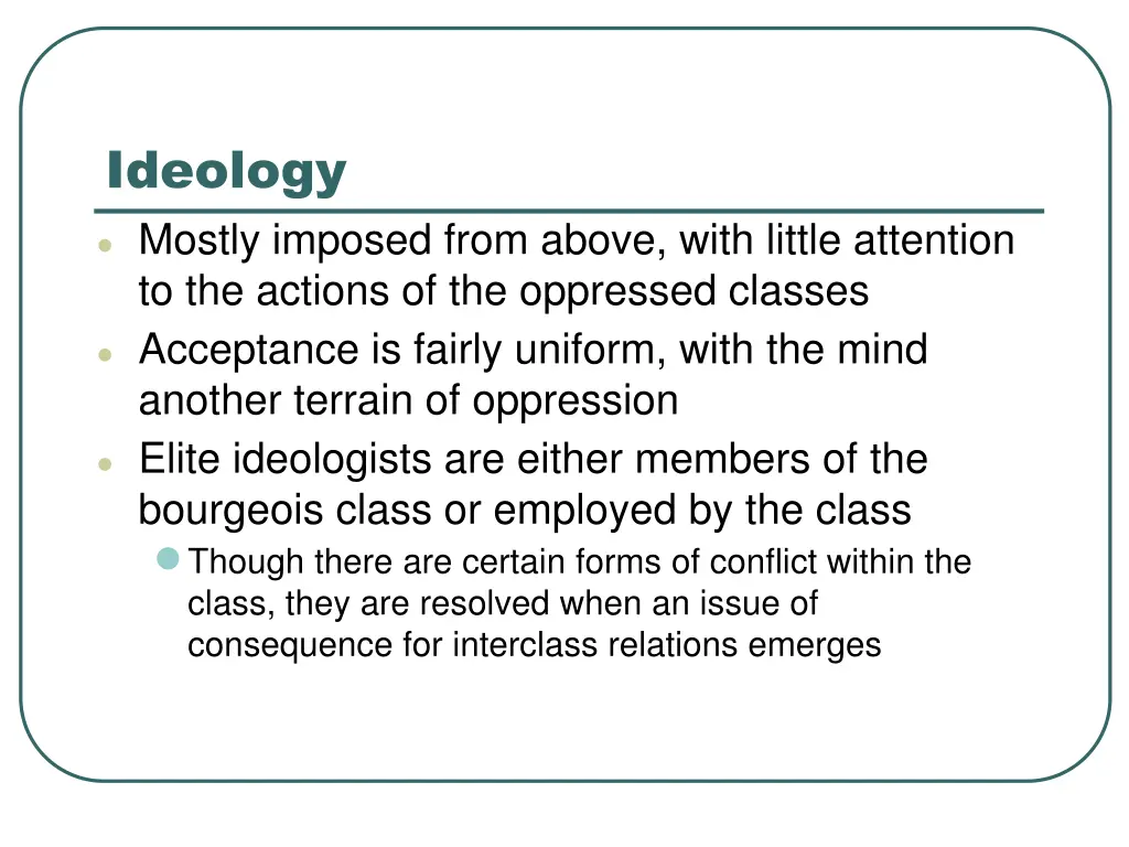 ideology mostly imposed from above with little