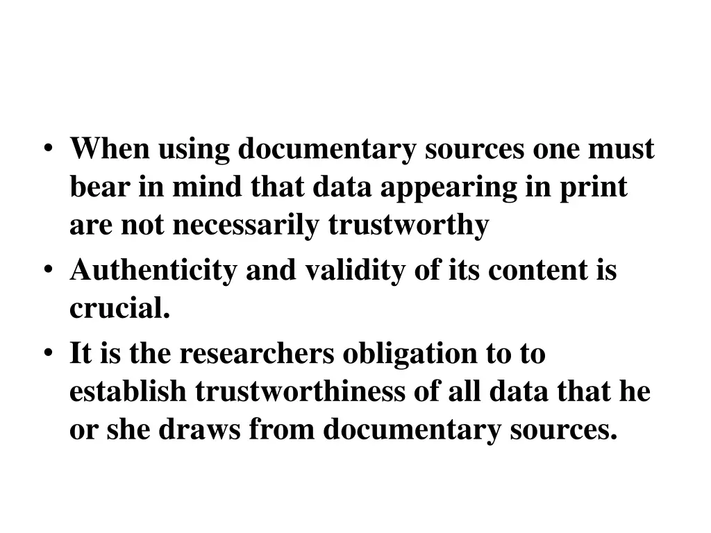 when using documentary sources one must bear