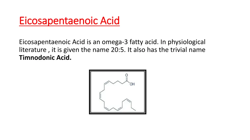 eicosapentaenoic acid eicosapentaenoic acid
