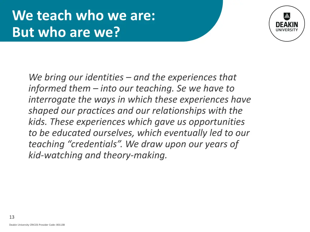we teach who we are but who are we