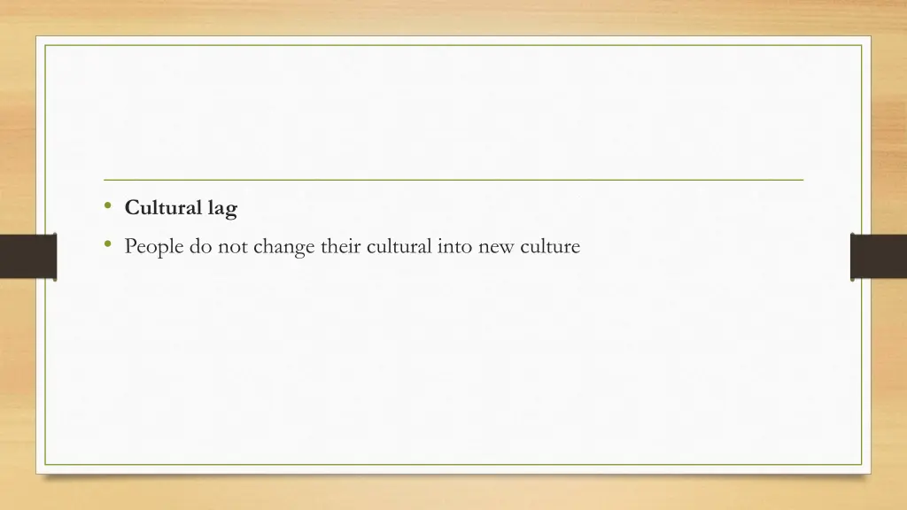 cultural lag people do not change their cultural