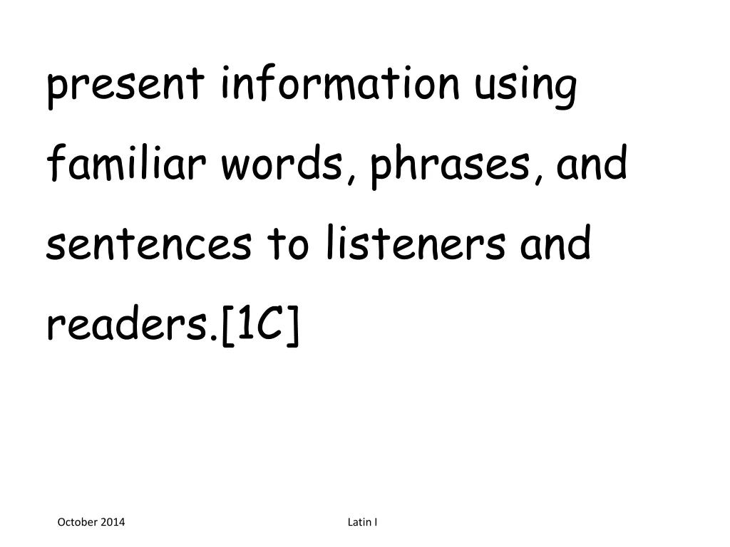 present information using familiar words phrases
