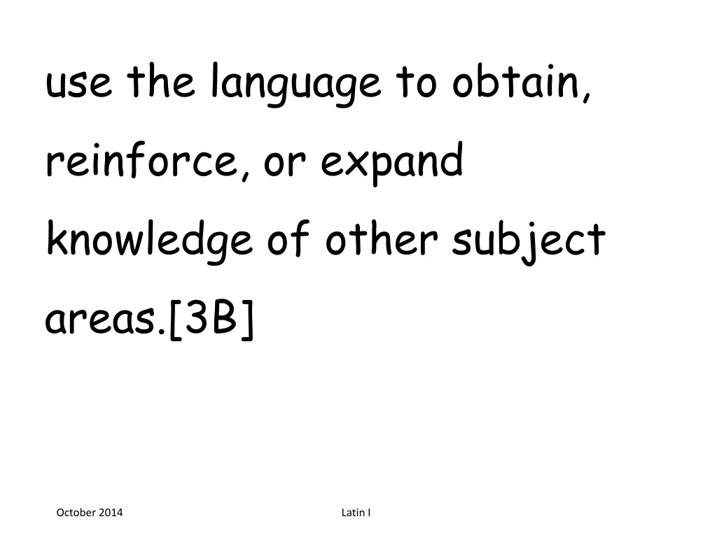 use the language to obtain reinforce or expand