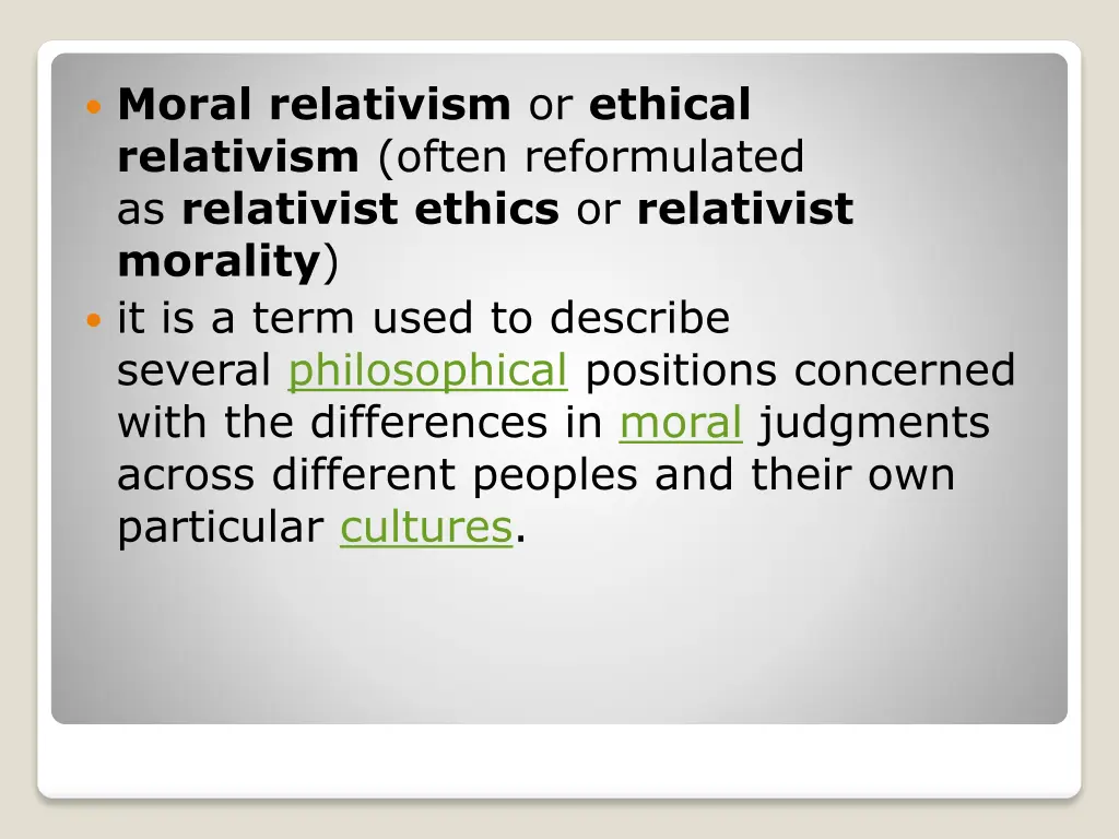 moral relativism or ethical relativism often