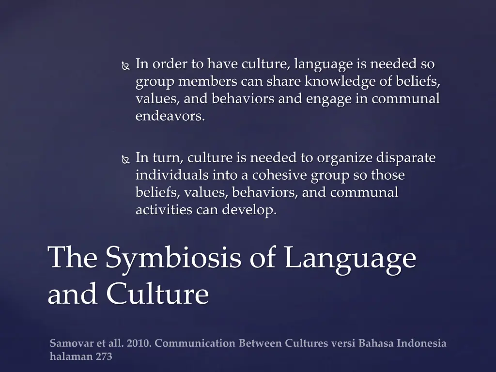 in order to have culture language is needed