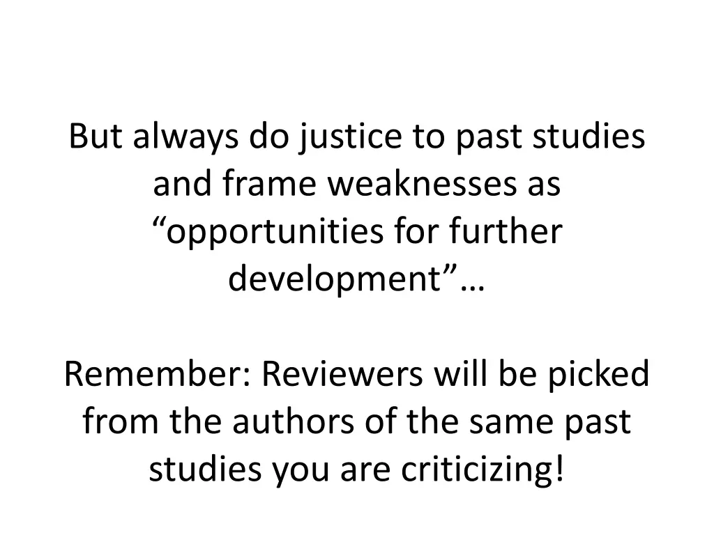 but always do justice to past studies and frame