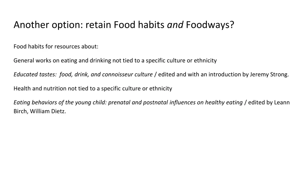 another option retain food habits and foodways