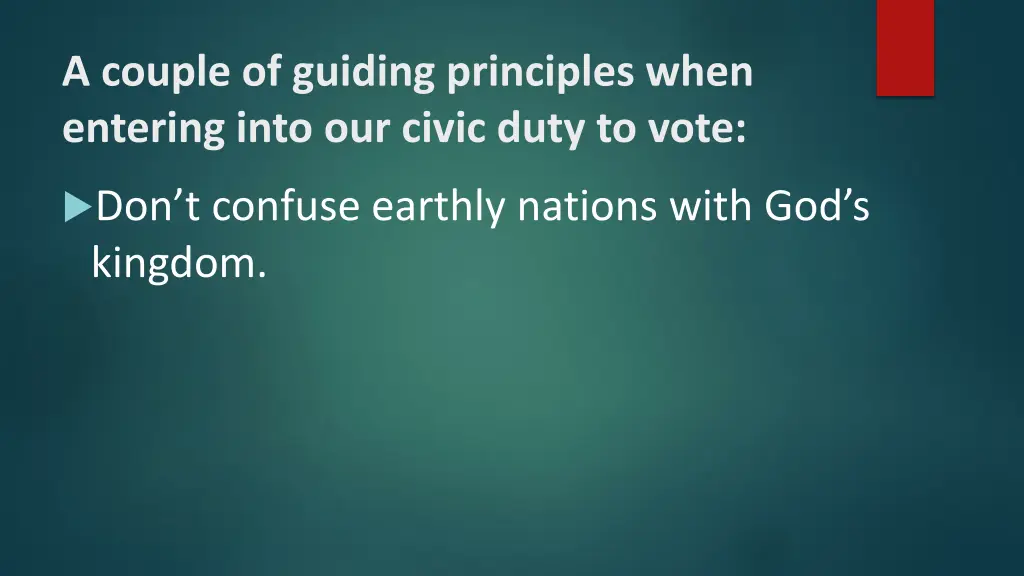 a couple of guiding principles when entering into