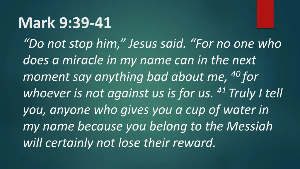 mark 9 39 41 do not stop him jesus said
