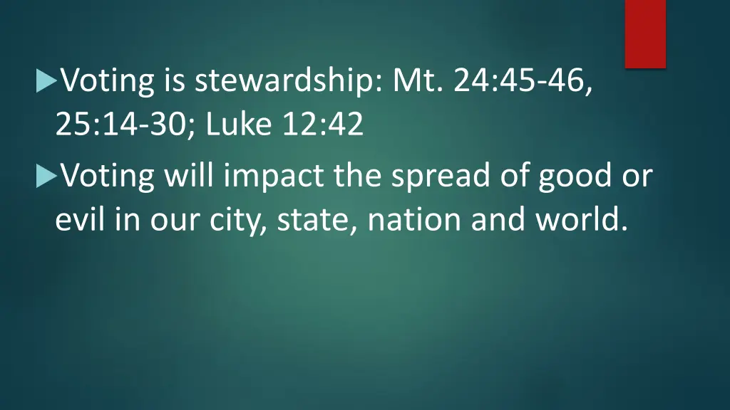 voting is stewardship mt 24 45 46 25 14 30 luke 1