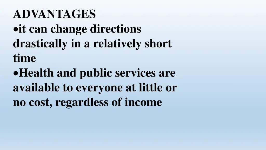 advantages it can change directions drastically