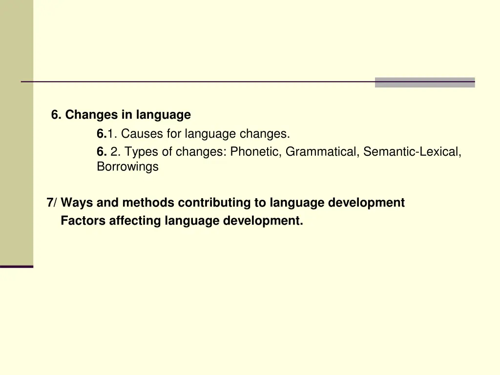 6 changes in language 6 1 causes for language
