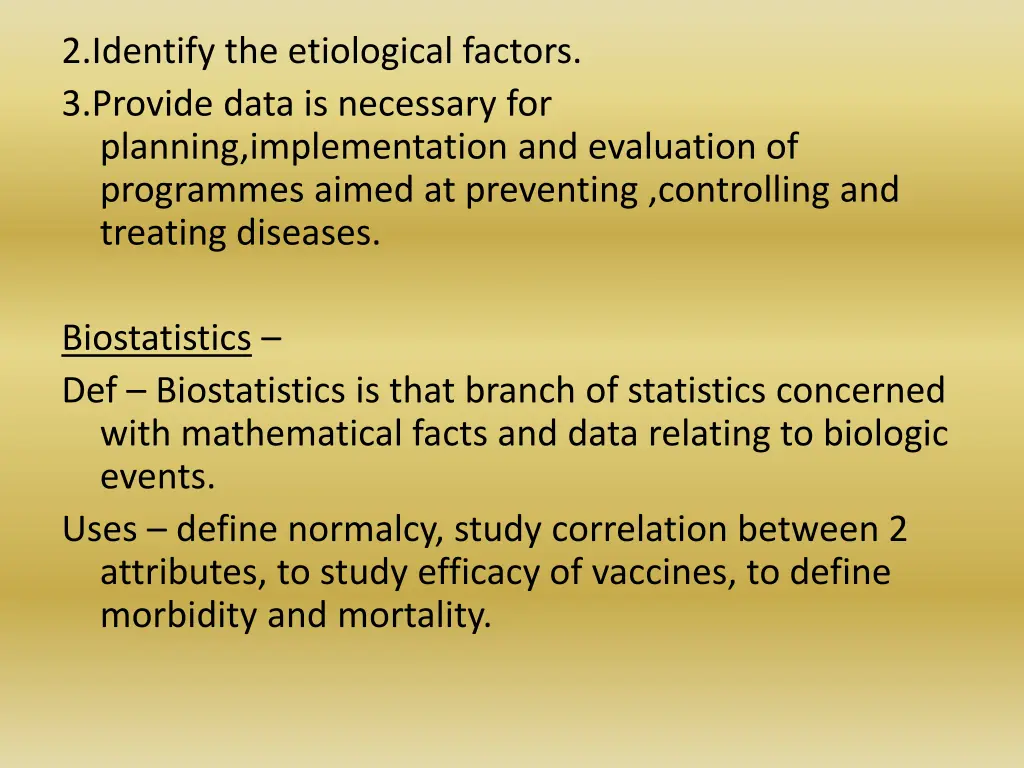 2 identify the etiological factors 3 provide data