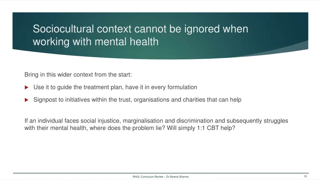 sociocultural context cannot be ignored when