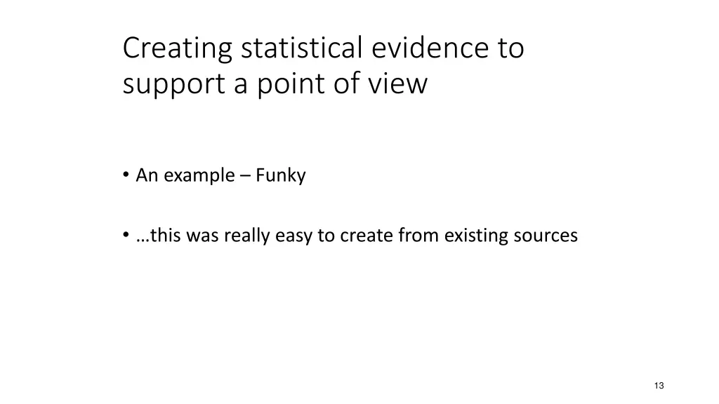 creating statistical evidence to support a point