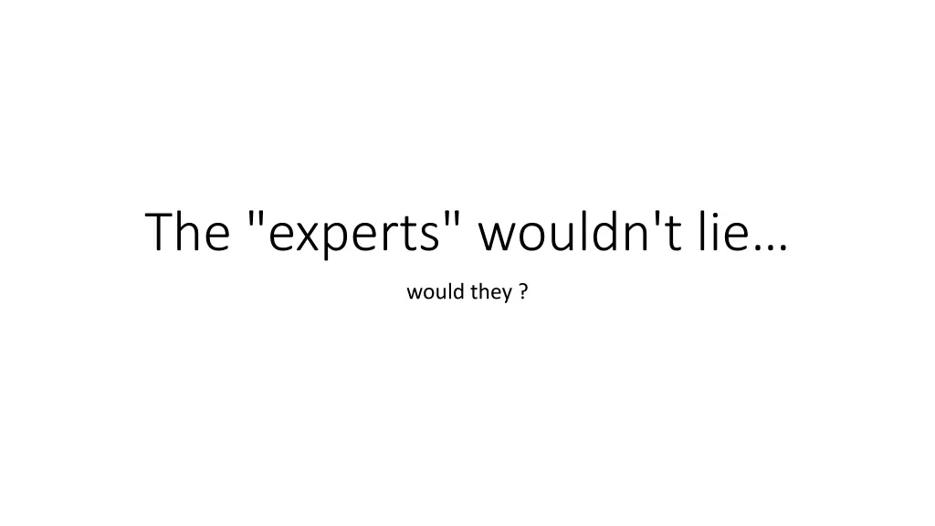 the experts wouldn t lie