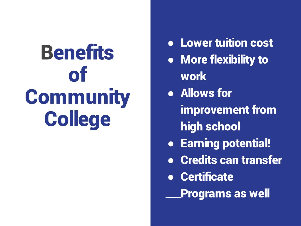lower tuition cost more flexibility to work