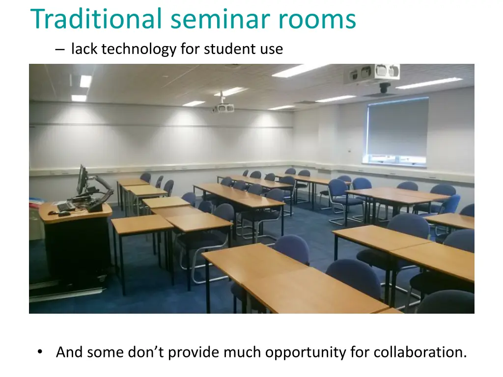 traditional seminar rooms lack technology