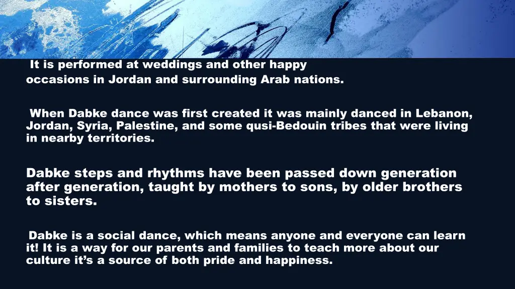 it is performed at weddings and other happy