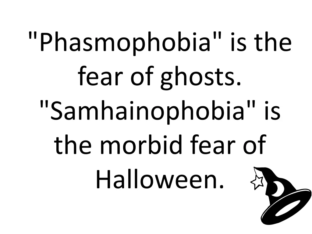 phasmophobia is the fear of ghosts samhainophobia