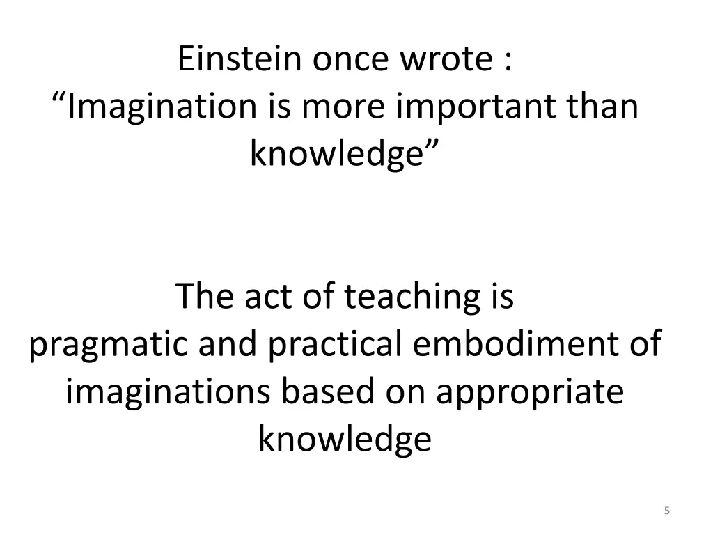 einstein once wrote imagination is more important