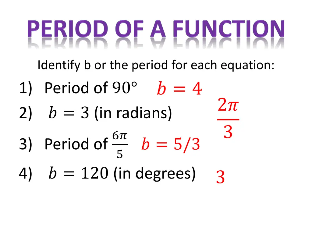 identify b or the period for each equation