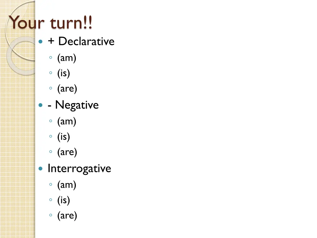 your turn declarative am is are negative
