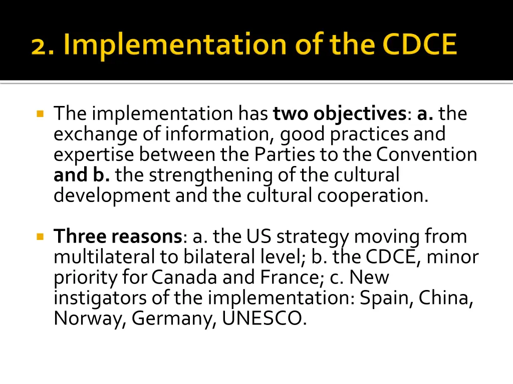 the implementation has two objectives