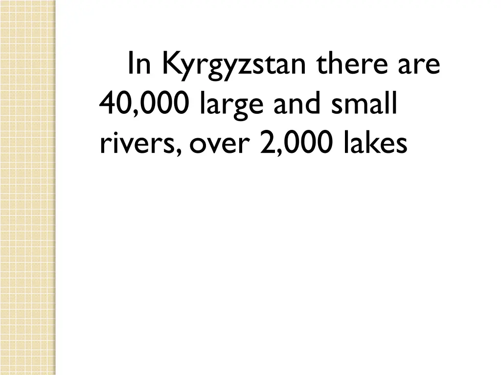 in kyrgyzstan there are 40 000 large and small