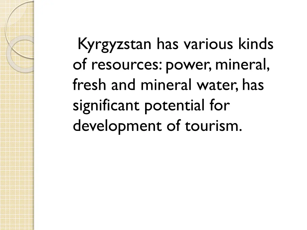kyrgyzstan has various kinds of resources power