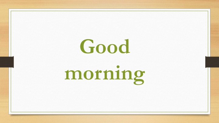 good morning