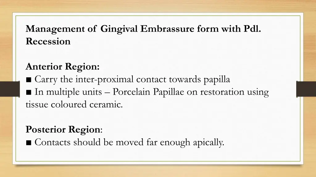 management of gingival embrassure form with