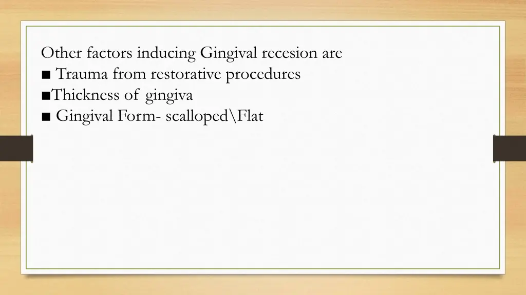 other factors inducing gingival recesion