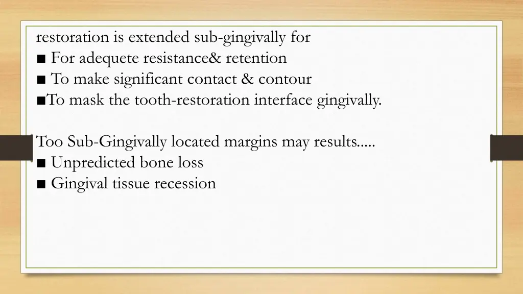restoration is extended sub gingivally