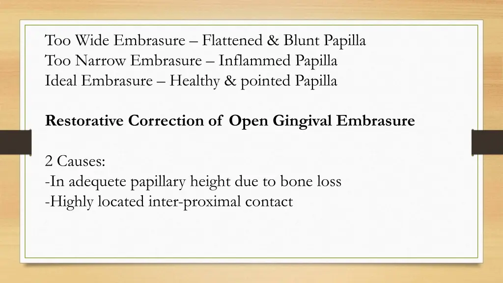 too wide embrasure flattened blunt papilla