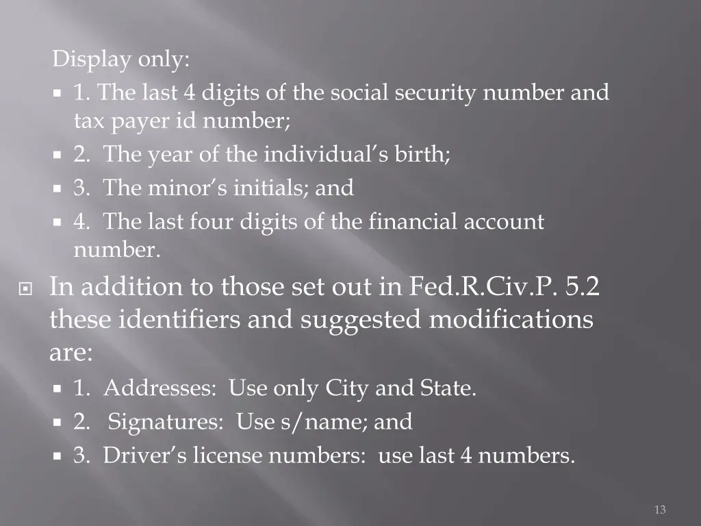 display only 1 the last 4 digits of the social