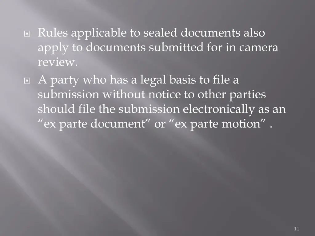 rules applicable to sealed documents also apply