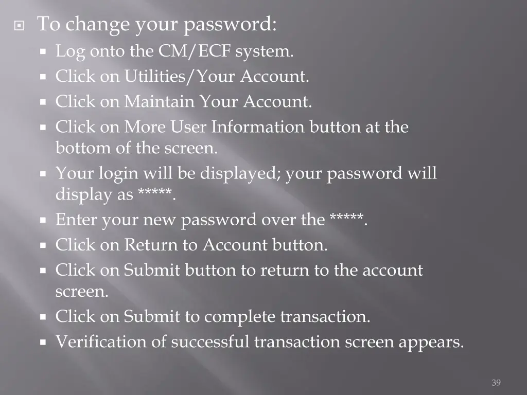 to change your password log onto