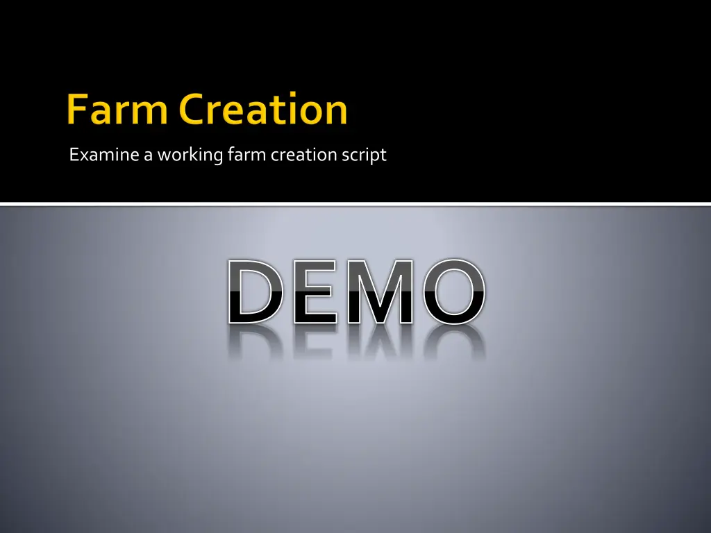 examine a working farm creation script