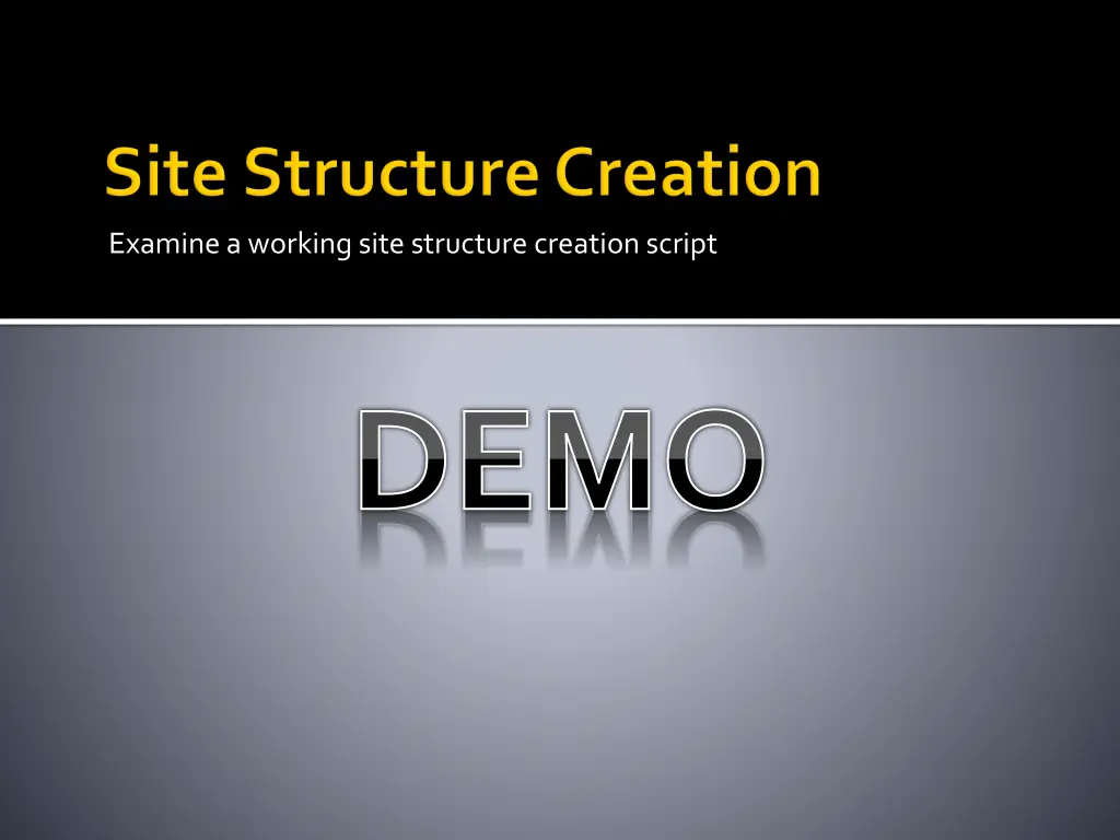examine a working site structure creation script