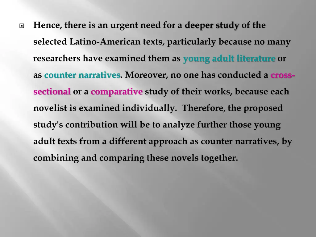 hence there is an urgent need for a deeper study