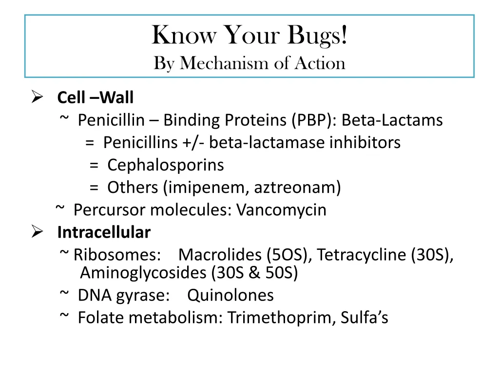 know your bugs by mechanism of action