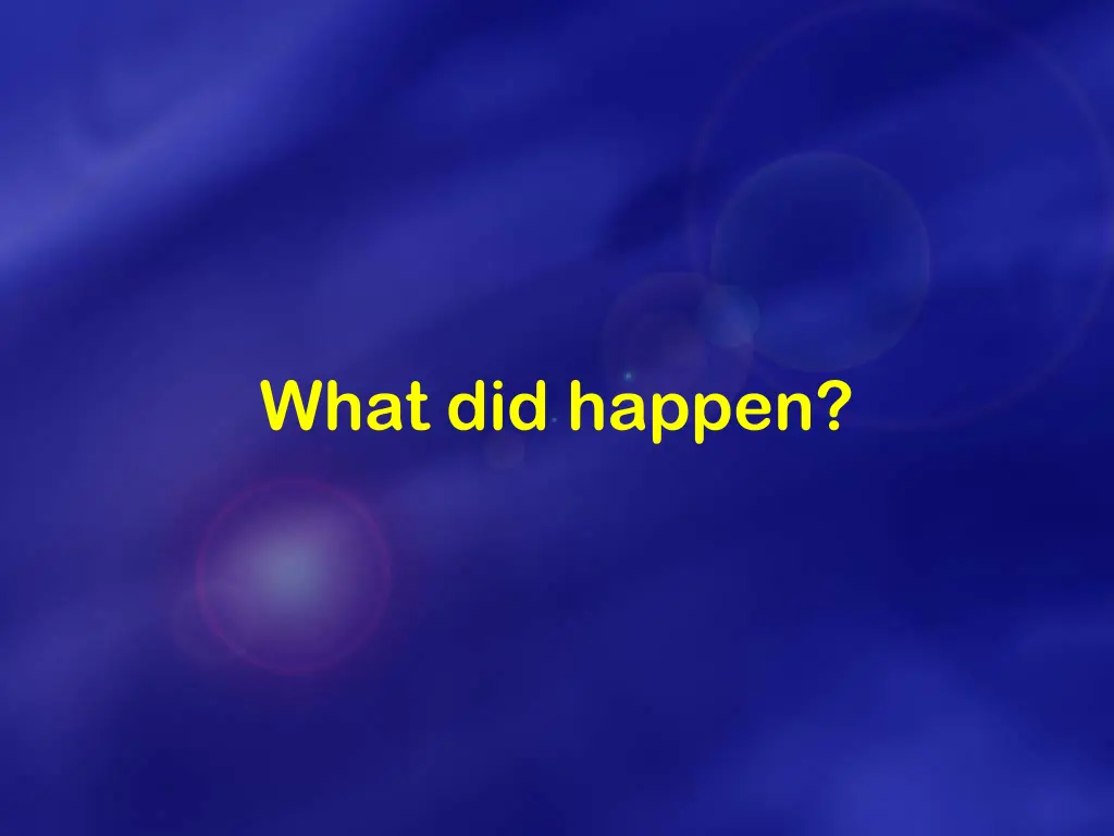 what did happen