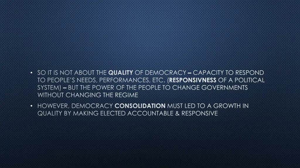 so it is not about the quality of democracy