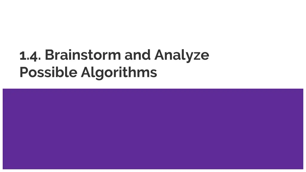 1 4 brainstorm and analyze possible algorithms