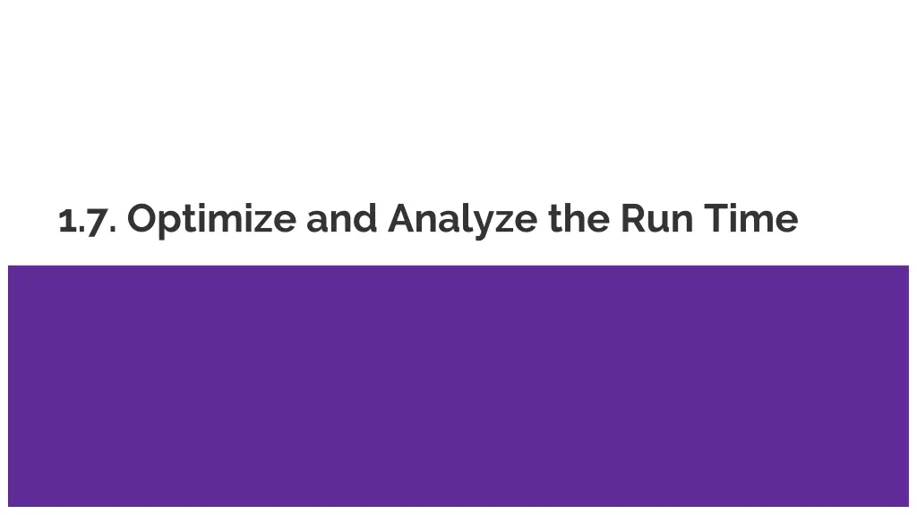 1 7 optimize and analyze the run time