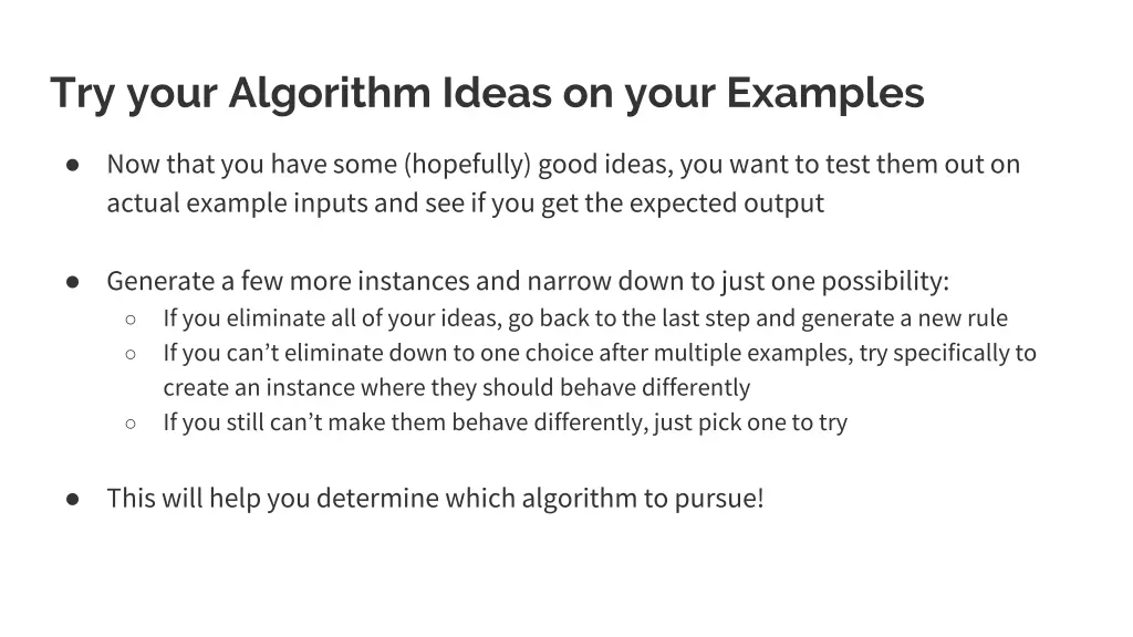 try your algorithm ideas on your examples