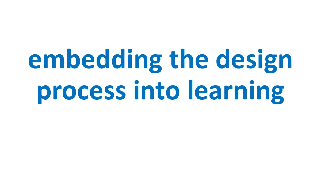 embedding the design process into learning