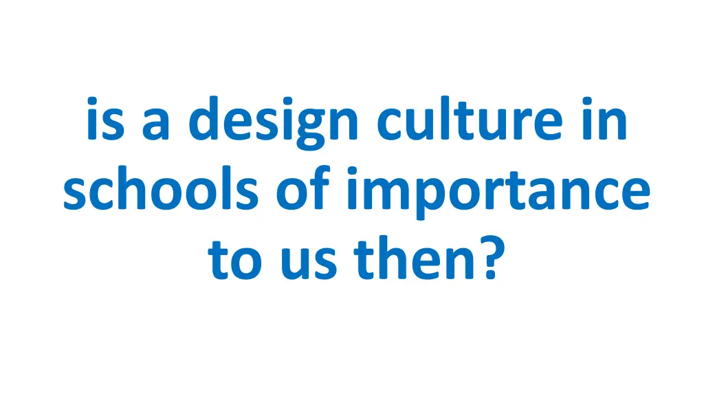 is a design culture in schools of importance
